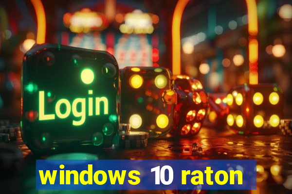 windows 10 raton